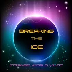 Breaking the Ice - Single by Strange World Music album reviews, ratings, credits