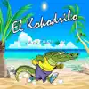 El Kokodrilo - Single album lyrics, reviews, download