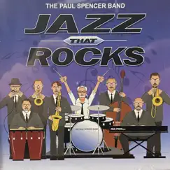 Jazz That Rocks by The Paul Spencer Band album reviews, ratings, credits