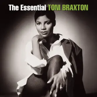 The Essential Toni Braxton by Toni Braxton album download