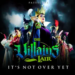 It's Not over yet (The Villains Lair) Song Lyrics