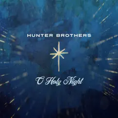 O Holy Night - Single by Hunter Brothers album reviews, ratings, credits