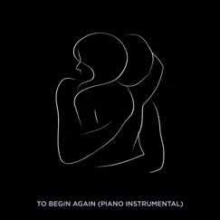 To Begin Again (Piano Instrumental) - Single by Ingrid Michaelson & Ben Thornewill album reviews, ratings, credits