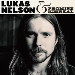 Lukas Nelson & Promise of the Real by Lukas Nelson & Promise of the Real album reviews, ratings, credits