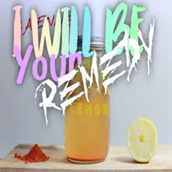 I Will Be Your Remedy Song Lyrics