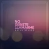 No Debiste Llamarme - Single album lyrics, reviews, download