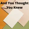 And You Thought You Knew album lyrics, reviews, download