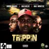 TRIPPIN (feat. Smurf Diggidy & Mac Montese) - Single album lyrics, reviews, download