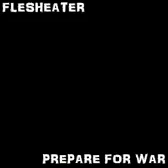 Prepare For War - Single by FLESHEATER album reviews, ratings, credits