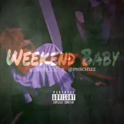 Weekend Baby - Single by PnB Chizz & PnB Rock album reviews, ratings, credits
