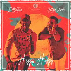 Happy Happy (feat. El BataJohn) - Single by Miguel Apollo & Super Solo album reviews, ratings, credits