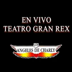 Teatro Gran Rex (En Vivo) by Los Ángeles de Charly album reviews, ratings, credits