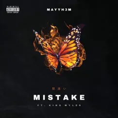 Mistake (feat. King Myles) - Single by Mayyh3m album reviews, ratings, credits
