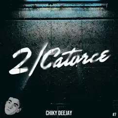 2/Catorce (Remix) - Single by Chiky Dee Jay album reviews, ratings, credits