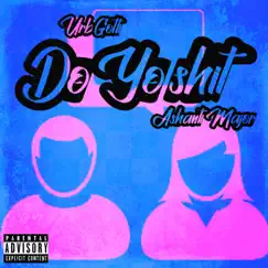 Do Yo Shit (feat. Ashanti Major) Song Lyrics
