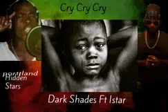 Cry Cry Cry (feat. Istar) - Single by Dark Shades album reviews, ratings, credits