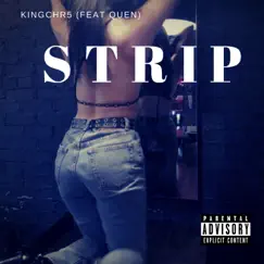 Strip - Single (feat. QUEN) - Single by Kingchr5 album reviews, ratings, credits