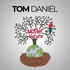 Mother Nature - Single by Tom Daniel album reviews, ratings, credits