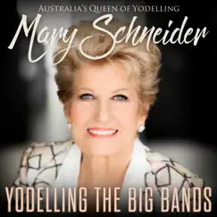 Yodelling the Big Bands by Mary Schneider album reviews, ratings, credits