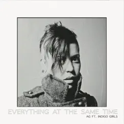 Everything At the Same Time (feat. Indigo Girls) - Single by AG album reviews, ratings, credits