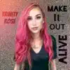 Make It out Alive - Single album lyrics, reviews, download