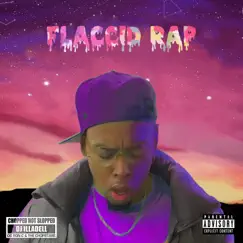 Flaccid Rap (Chopped Not Slopped) by DJ illaDell & Og Swaggerdick album reviews, ratings, credits