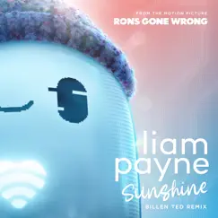 Sunshine (From the Motion Picture “Ron’s Gone Wrong” / Billen Ted Remix) - Single by Liam Payne album reviews, ratings, credits