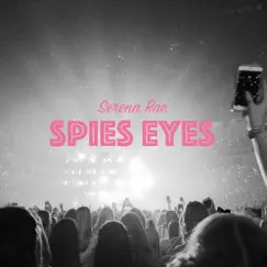 Spies Eyes - Single by Serena Rae album reviews, ratings, credits