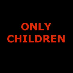 Only Children (Demo) Song Lyrics