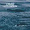 Mi Delirio profético Eres Tú - EP album lyrics, reviews, download