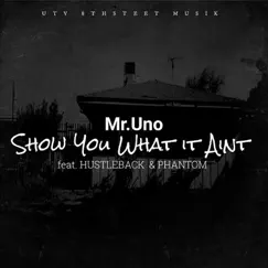 Show You What It Ain't (feat. Phantom & Hustleback) Song Lyrics