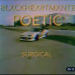 Surgical (feat. Blxck Hexrt Mxnte) - Single by Poetic album reviews, ratings, credits