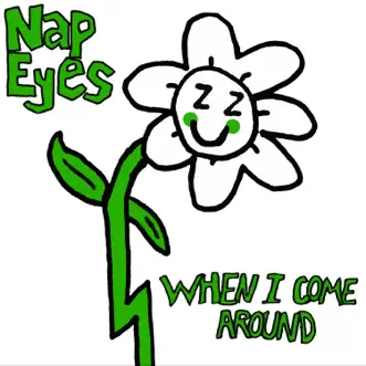 Download When I Come Around Nap Eyes MP3