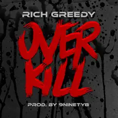 Over Kill - Single by RICH GREEDY album reviews, ratings, credits