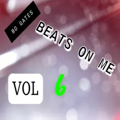 Beats On Me, Vol. 6 (Instrumental Version) by Bo Gates album reviews, ratings, credits