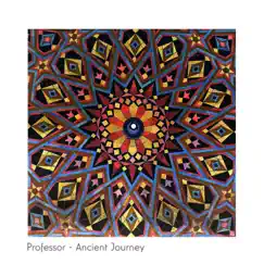 Ancient Journey - Single by Professor (RO) & Cafe De Anatolia album reviews, ratings, credits