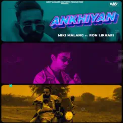 Ankhiyan - Single (feat. Ron Likhari) - Single by Miki Malang album reviews, ratings, credits