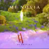 Mi Novia (feat. NAITZAV) - Single album lyrics, reviews, download