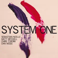 System One (feat. Matt Mitchell, Chris Tordini & Dan Weiss) by Sebastian Noelle album reviews, ratings, credits