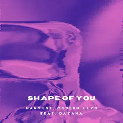 Shape of You - Single by Narvent, MODERN CLVB & Dayana album reviews, ratings, credits