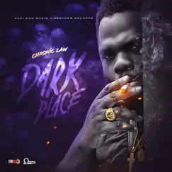Dark Place - Single by Chronic Law & Papi Don album reviews, ratings, credits