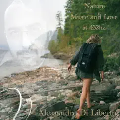 Nature Music and Love at 432hz by Alessandro Di Liberto album reviews, ratings, credits