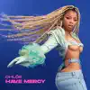 Have Mercy by Chlöe song lyrics, listen, download