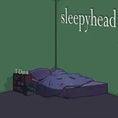 Sleepyhead - Single by T-Davs album reviews, ratings, credits