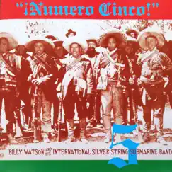 Numero Cinco by Billy Watson And His International Silver String Submarine Band album reviews, ratings, credits
