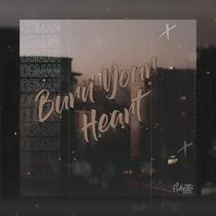 Burn Your Heart - Single by Osman album reviews, ratings, credits