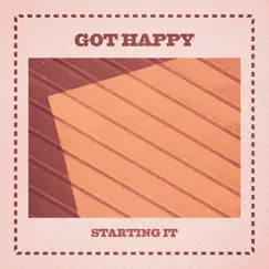 Starting It by Got Happy album reviews, ratings, credits