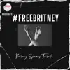 Free Britney (feat. Kal Marshell & STVL) - Single album lyrics, reviews, download