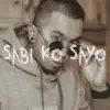 Sabi Ko Sayo (feat. Ako si Pablo) - Single album lyrics, reviews, download