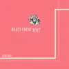 Beats From 2017 album lyrics, reviews, download